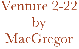 Venture 2-22
by
MacGregor